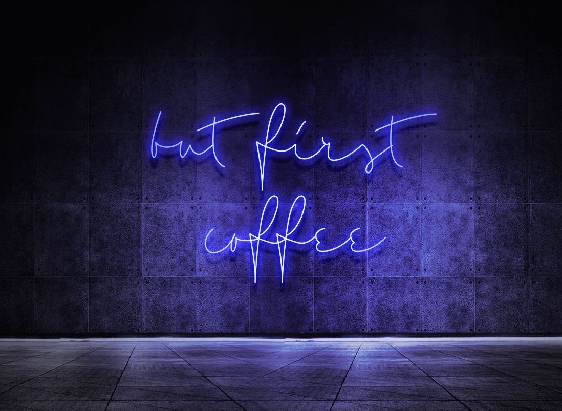 But first coffee