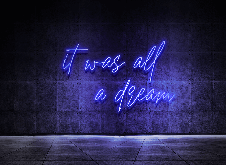 It was all a dream