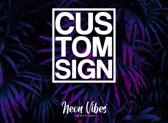 CUSTOM LED NEON SIGN