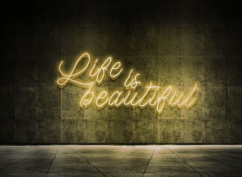 Life is beautiful