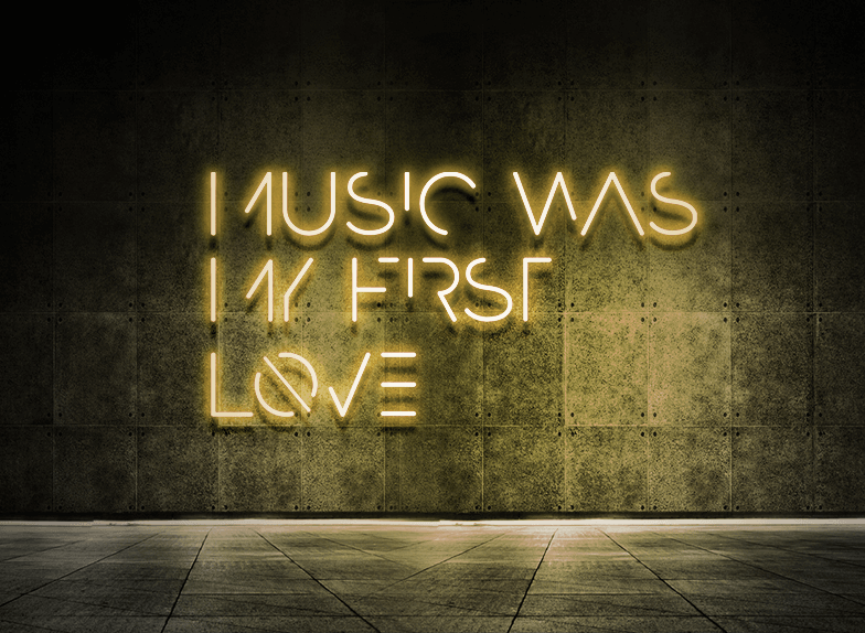 Music was my first love