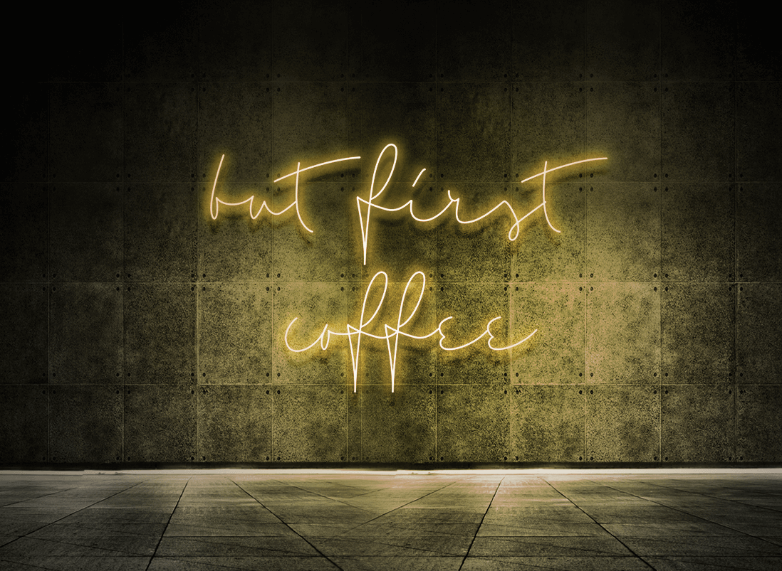But first coffee