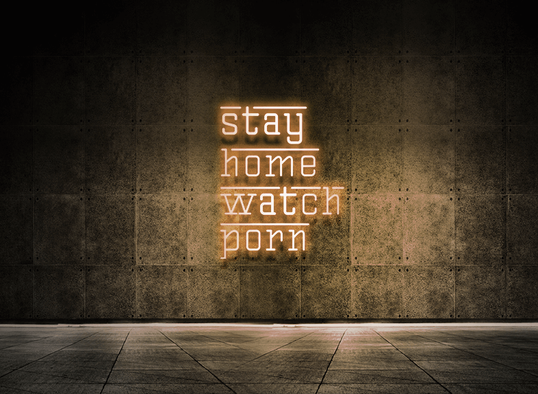 Stay home watch porn