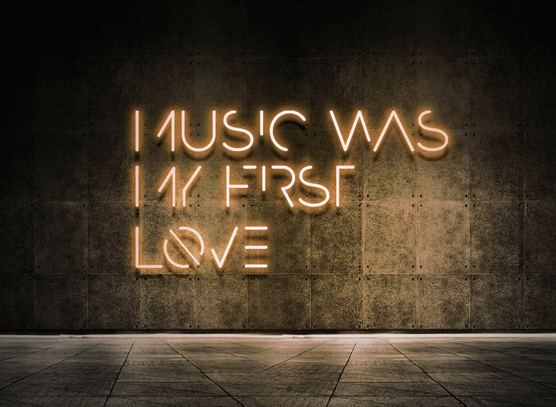 Music was my first love