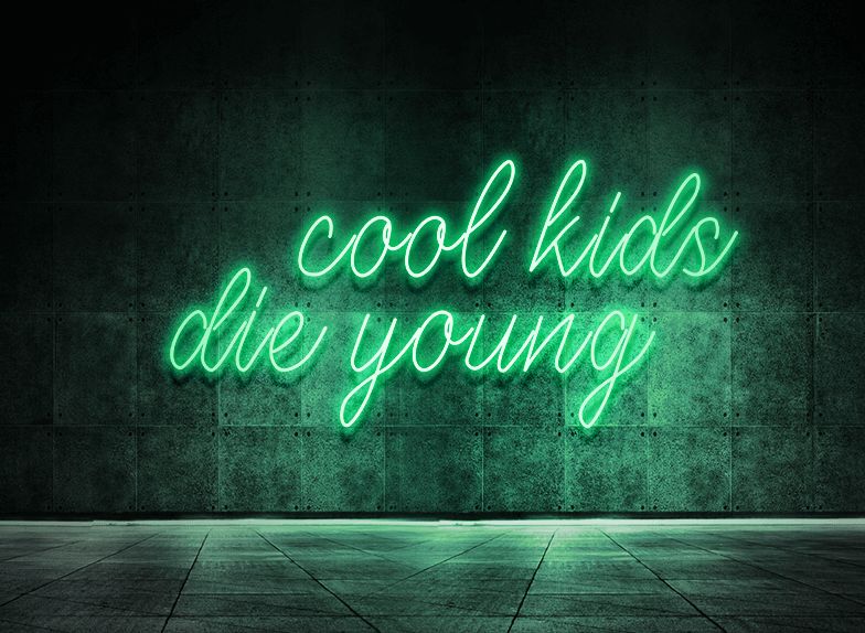Cool kids die young