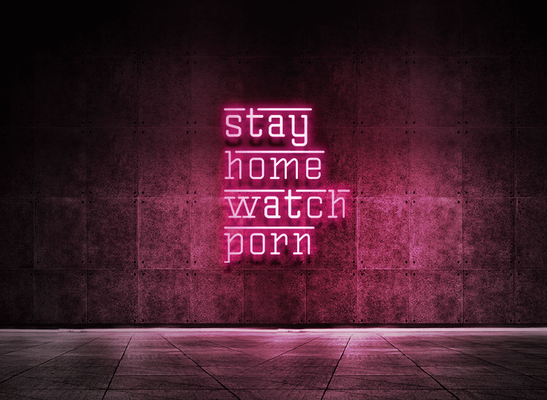 Stay home watch porn