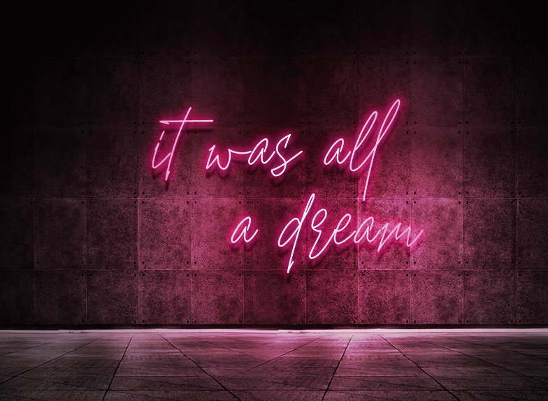 It was all a dream