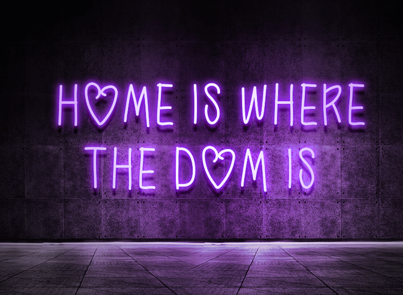 Home is where the dom is