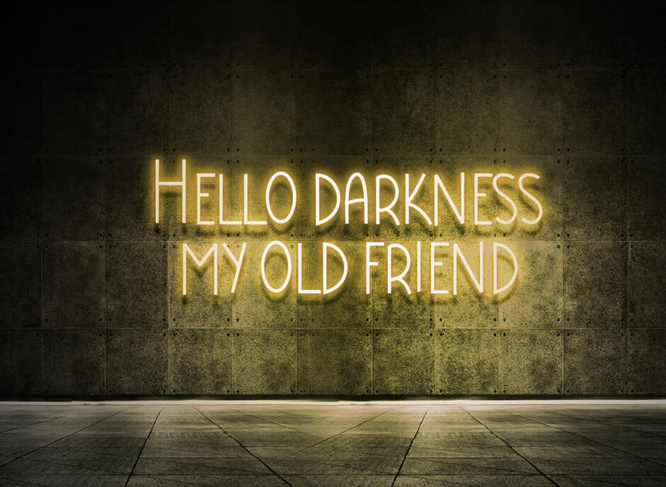 Hello darkness