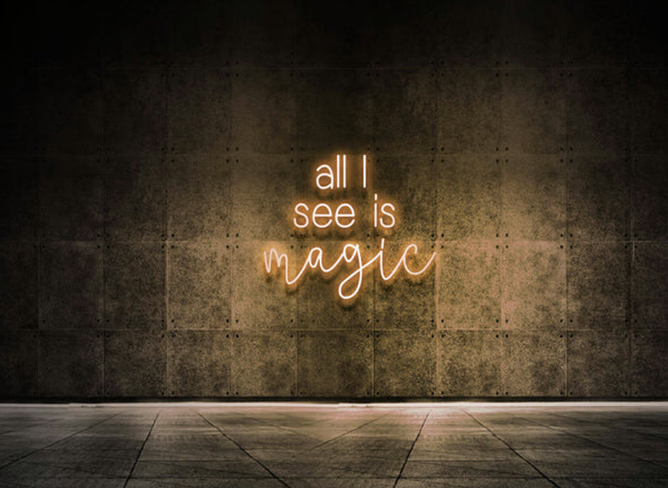 ALL I SEE IS MAGIC