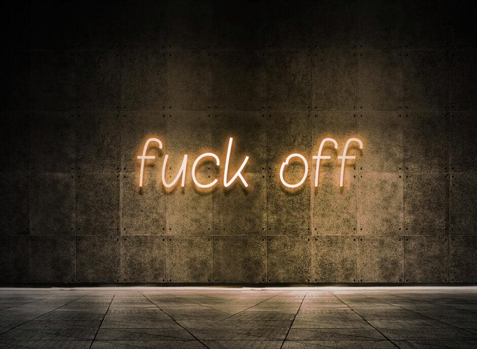 fuck off