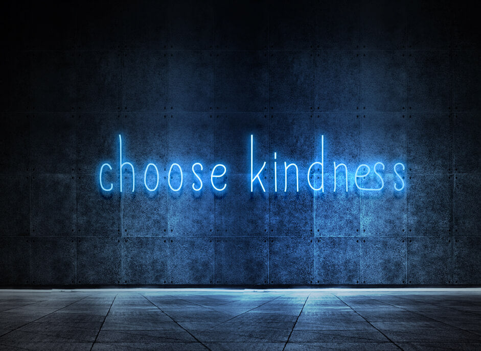 Choose kindness