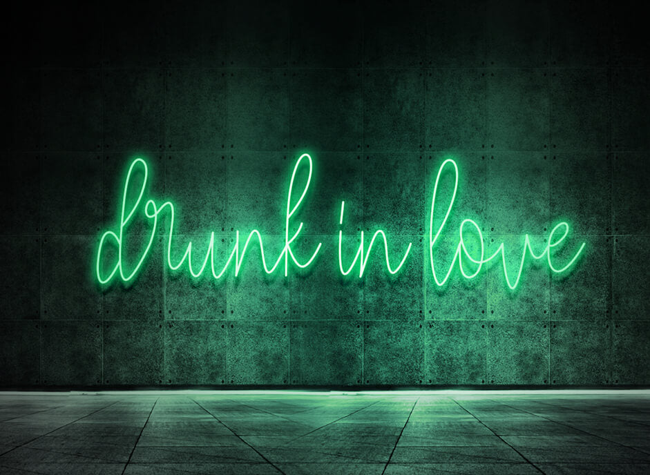 Drunk in love