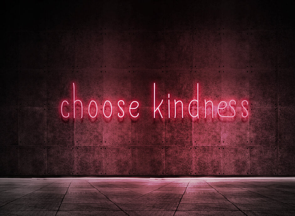 Choose kindness