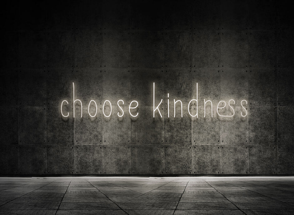 Choose kindness