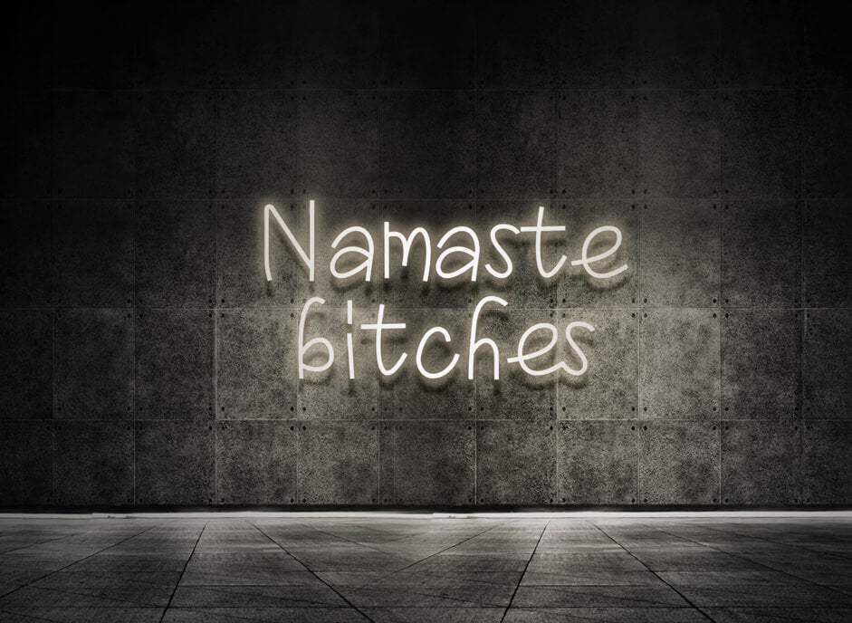 Namaste bitches