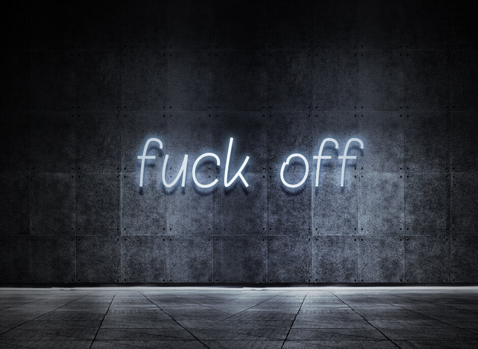 fuck off