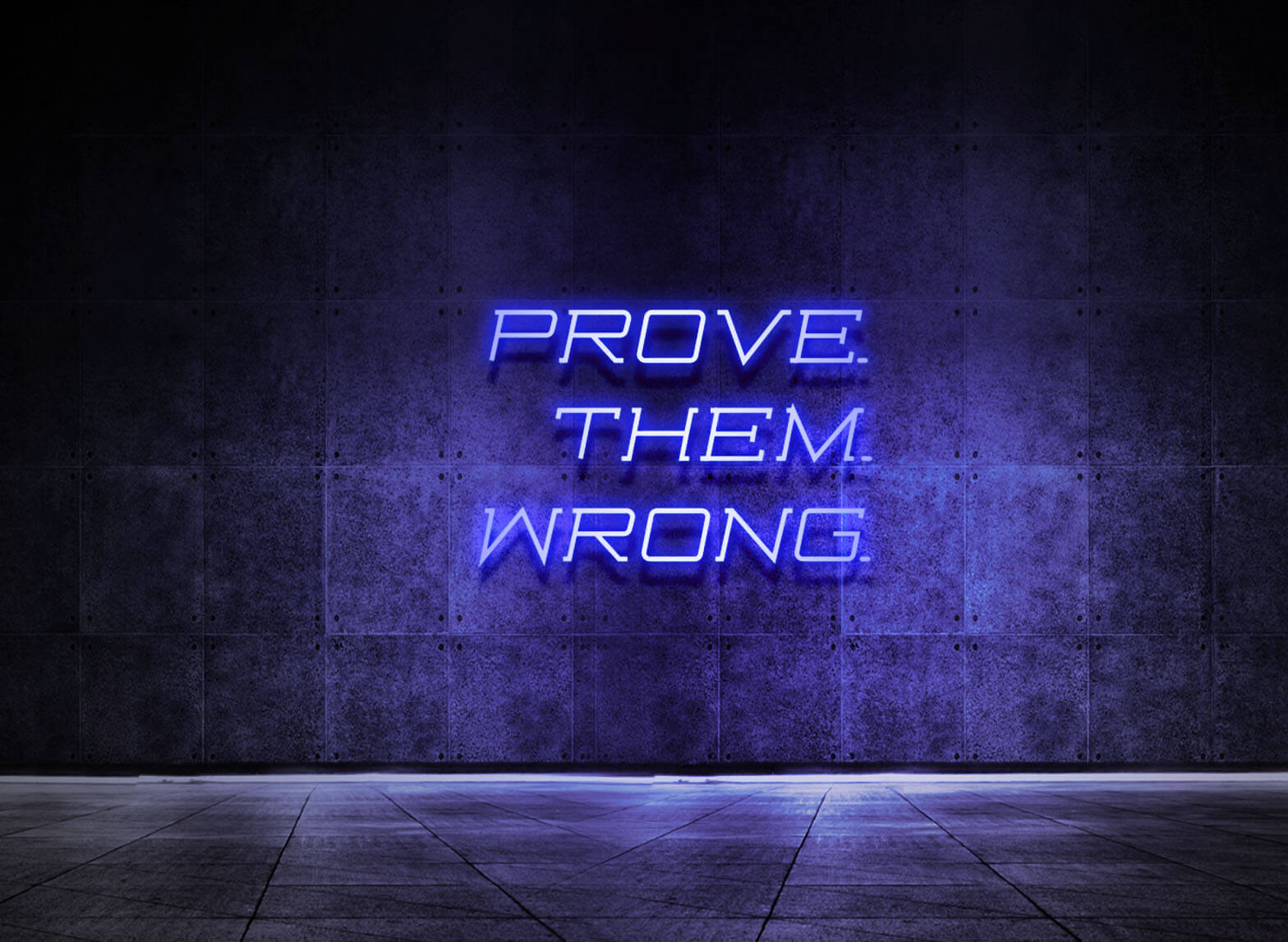 PROVE THEM WRONG