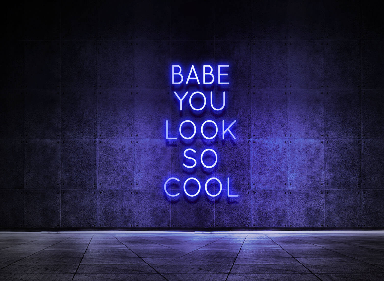 BABE YOU LOOK SO COOL