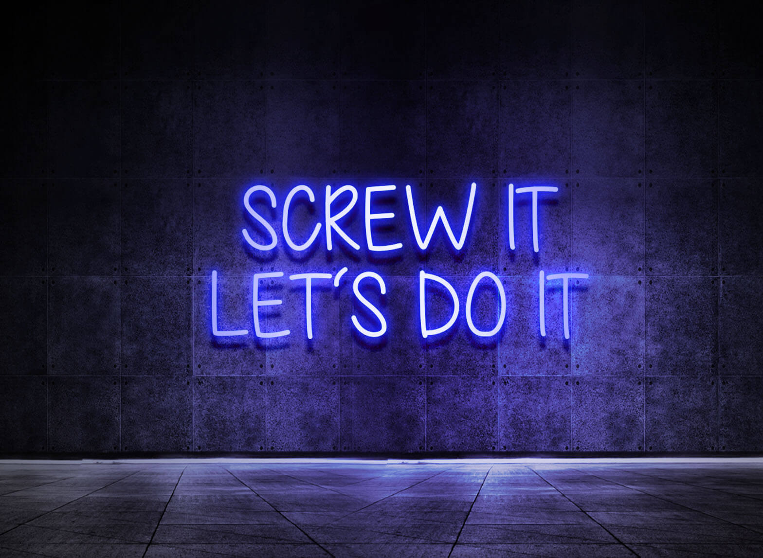 SCREW IT LET'S DO IT