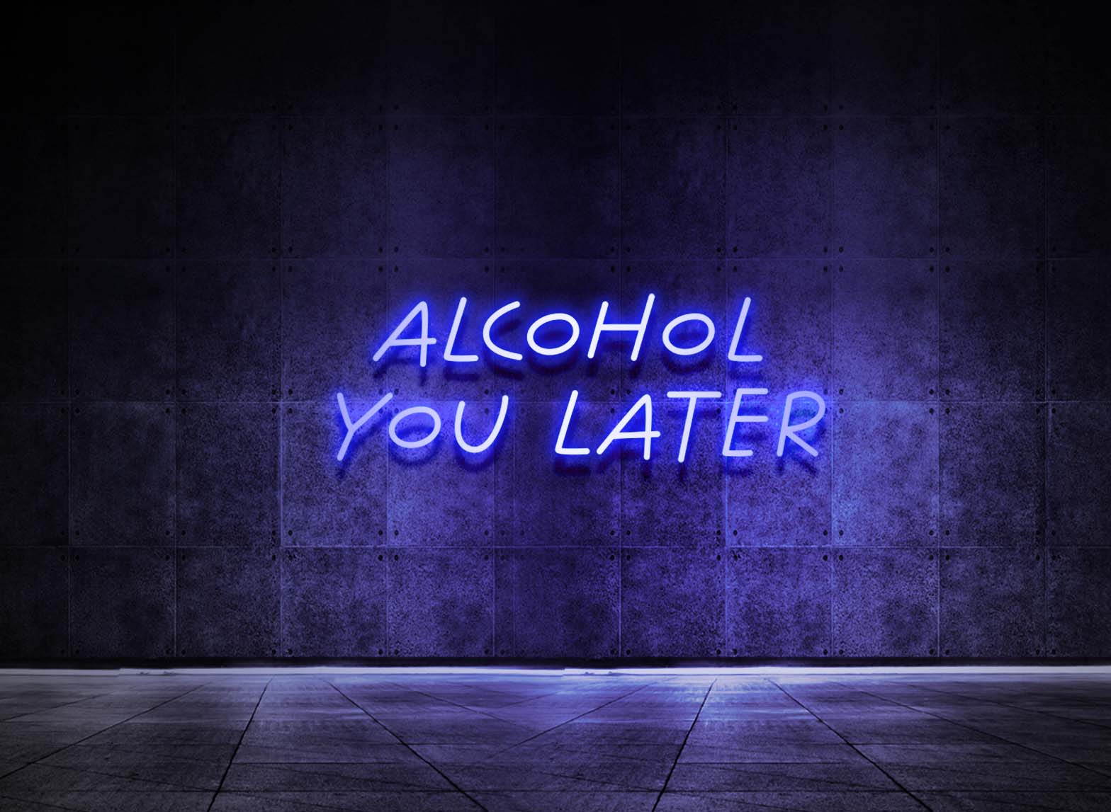 ALCOHOL YOU LATER