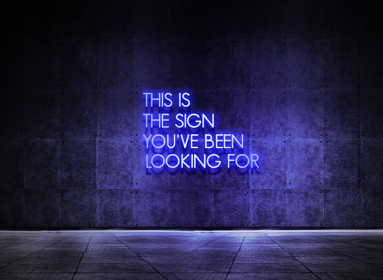 THIS IS THE SIGN YOU'VE BEEN LOOKING FOR