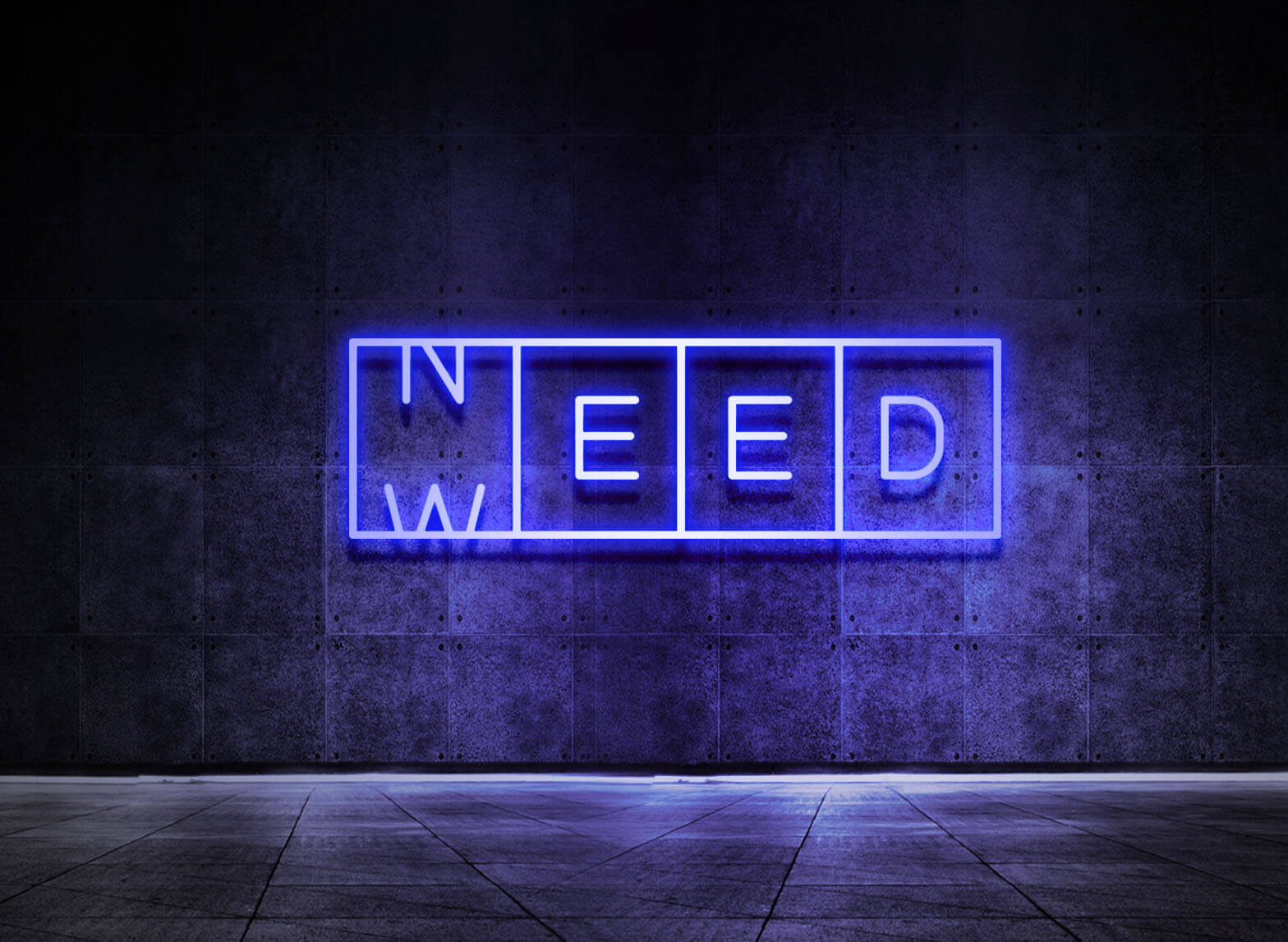 NEED WEED
