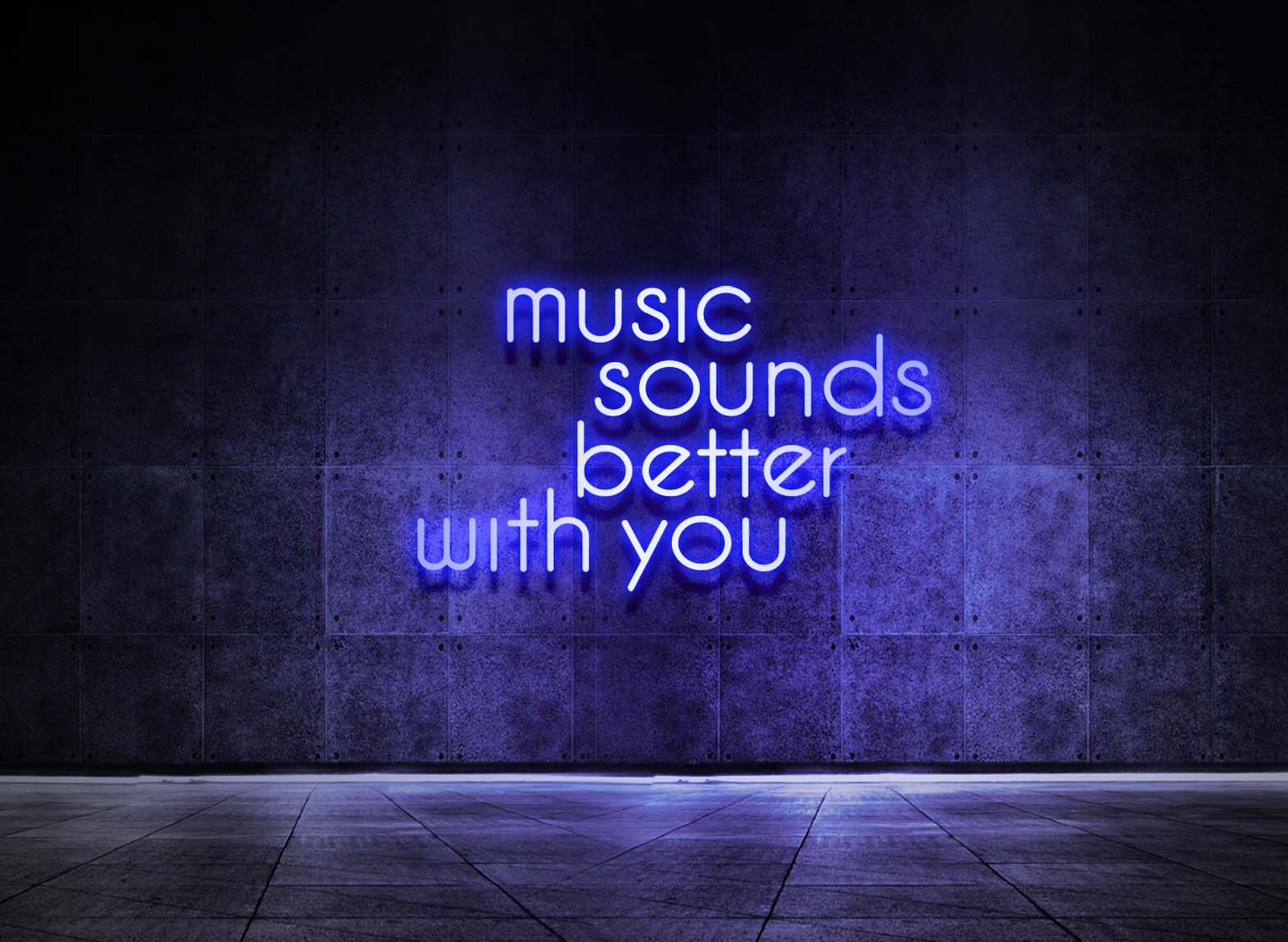 MUSIC SOUNDS BETTER WITH YOU