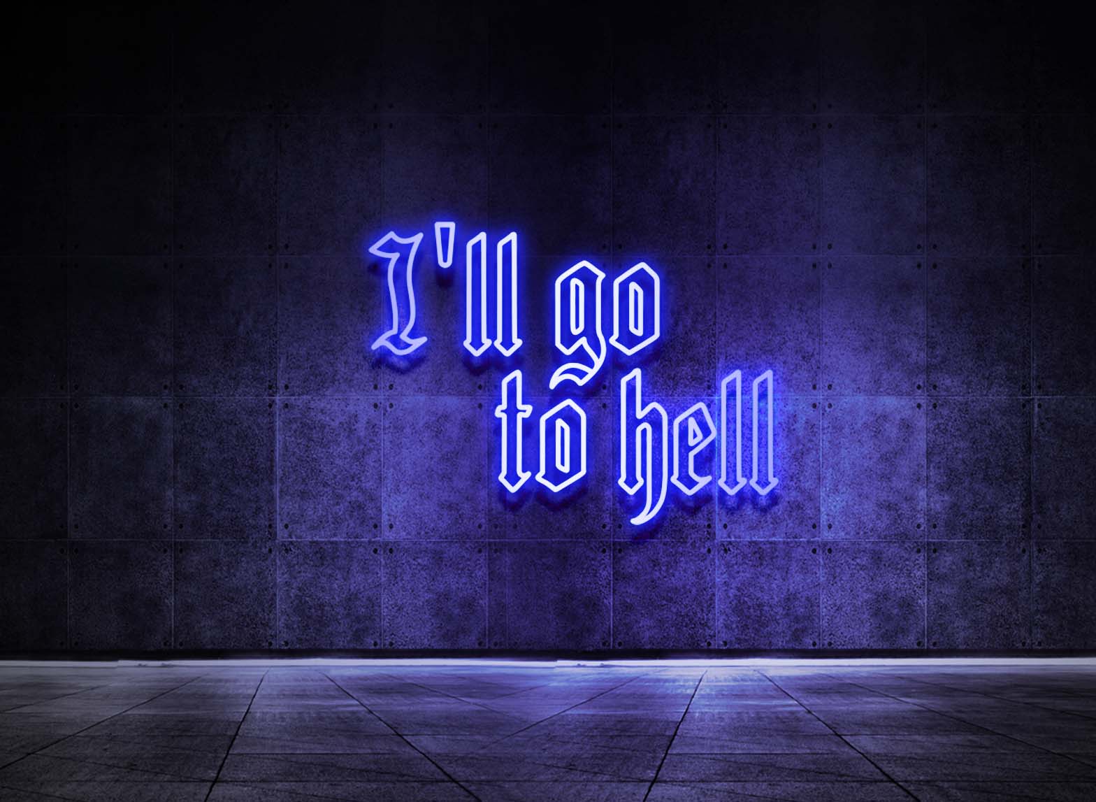I'LL GO TO HELL