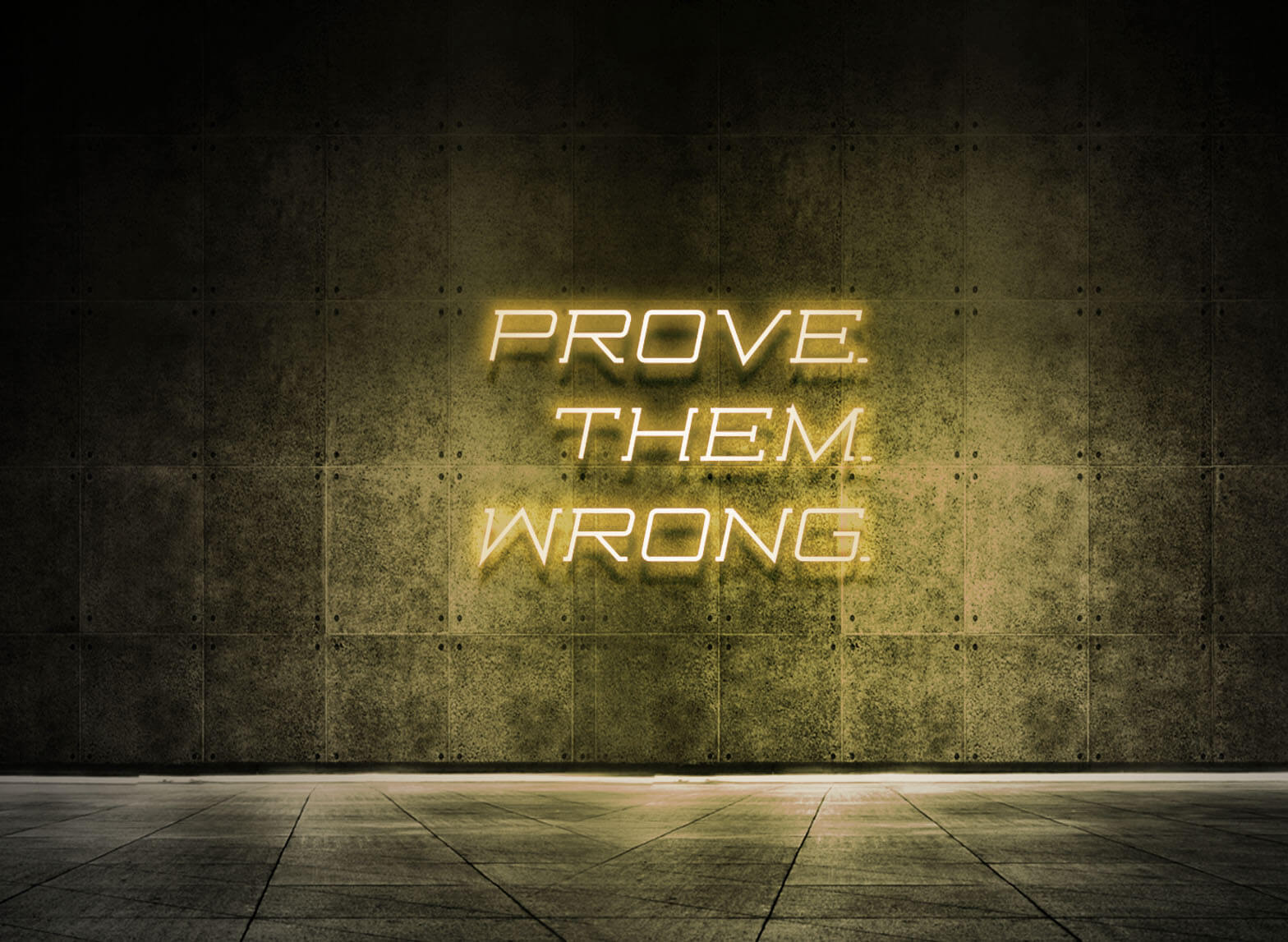 PROVE THEM WRONG