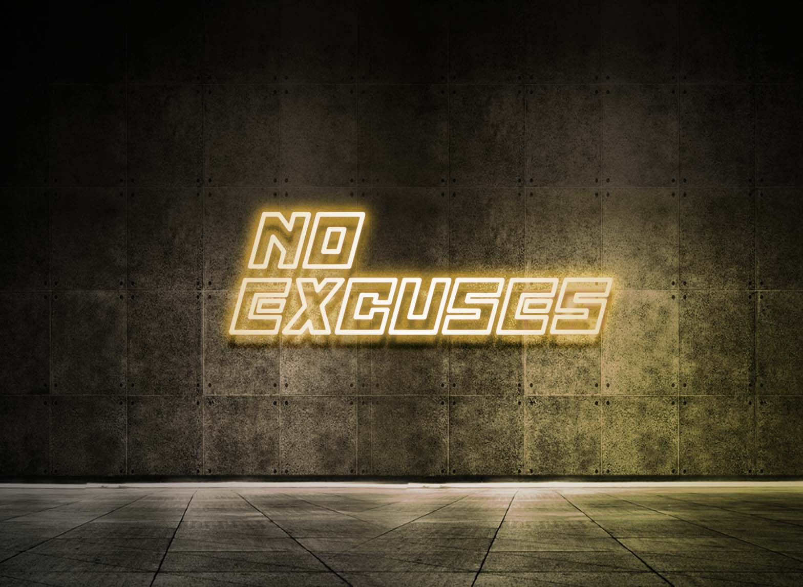 NO EXCUSES