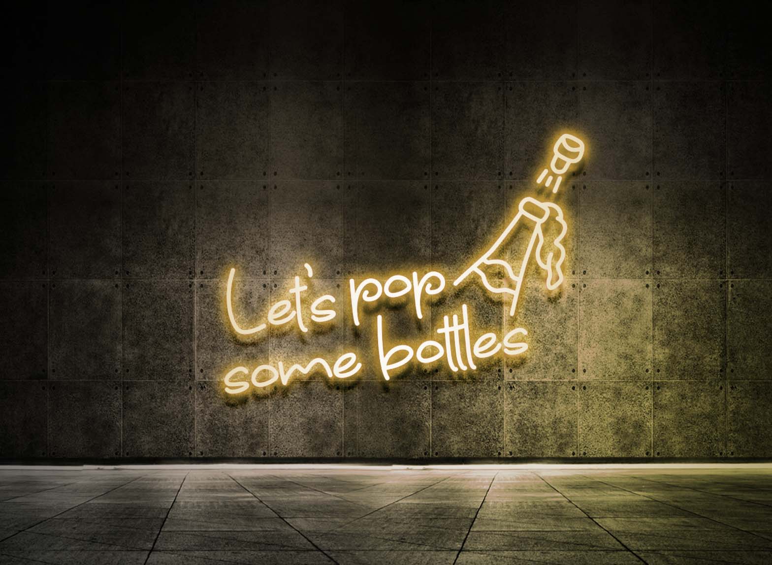 LET'S POP SOME BOTTLES