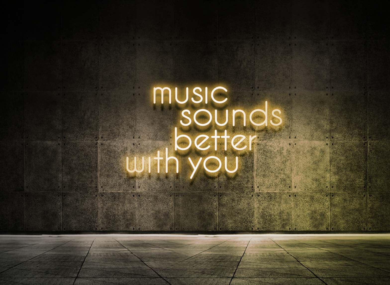 MUSIC SOUNDS BETTER WITH YOU