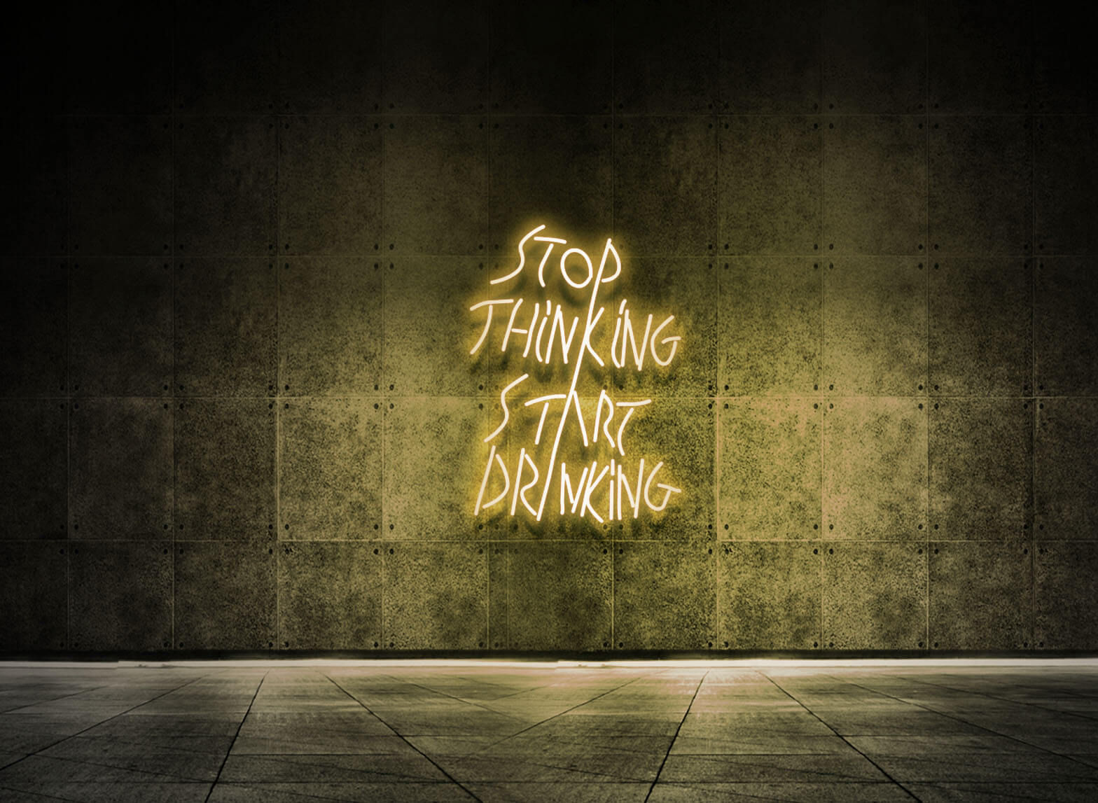 STOP THINKING START DRINKING