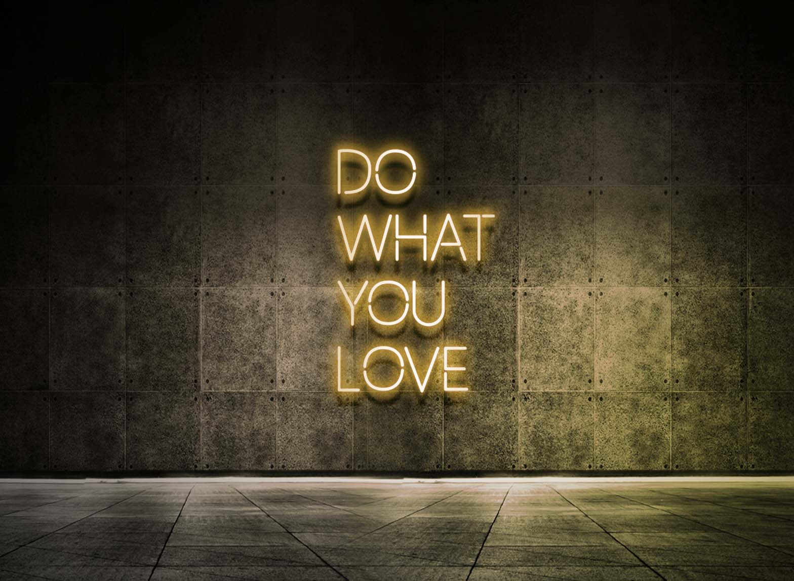 DO WHAT YOU LOVE