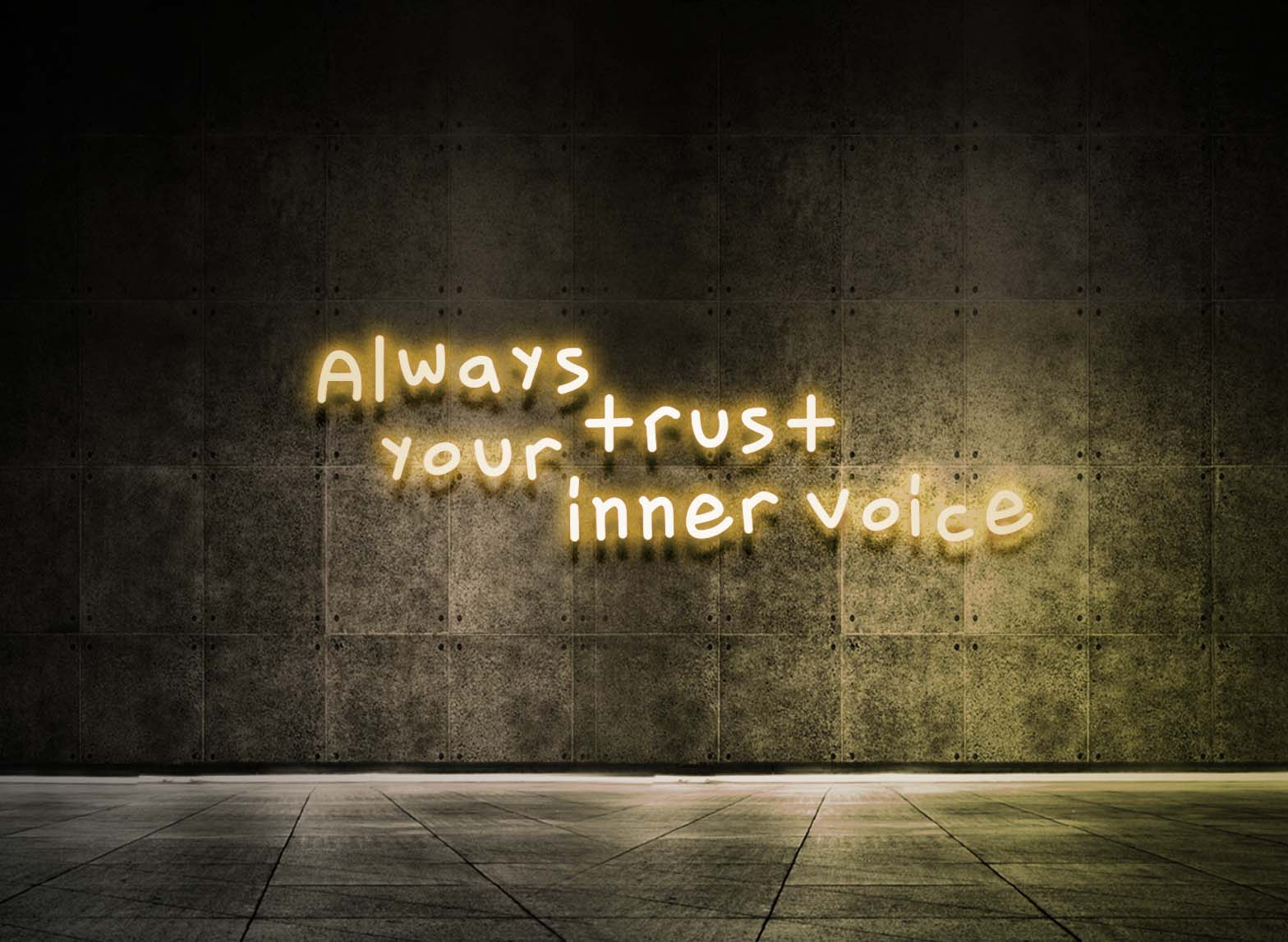 ALWAYS TRUST YOUR INNER VOICE