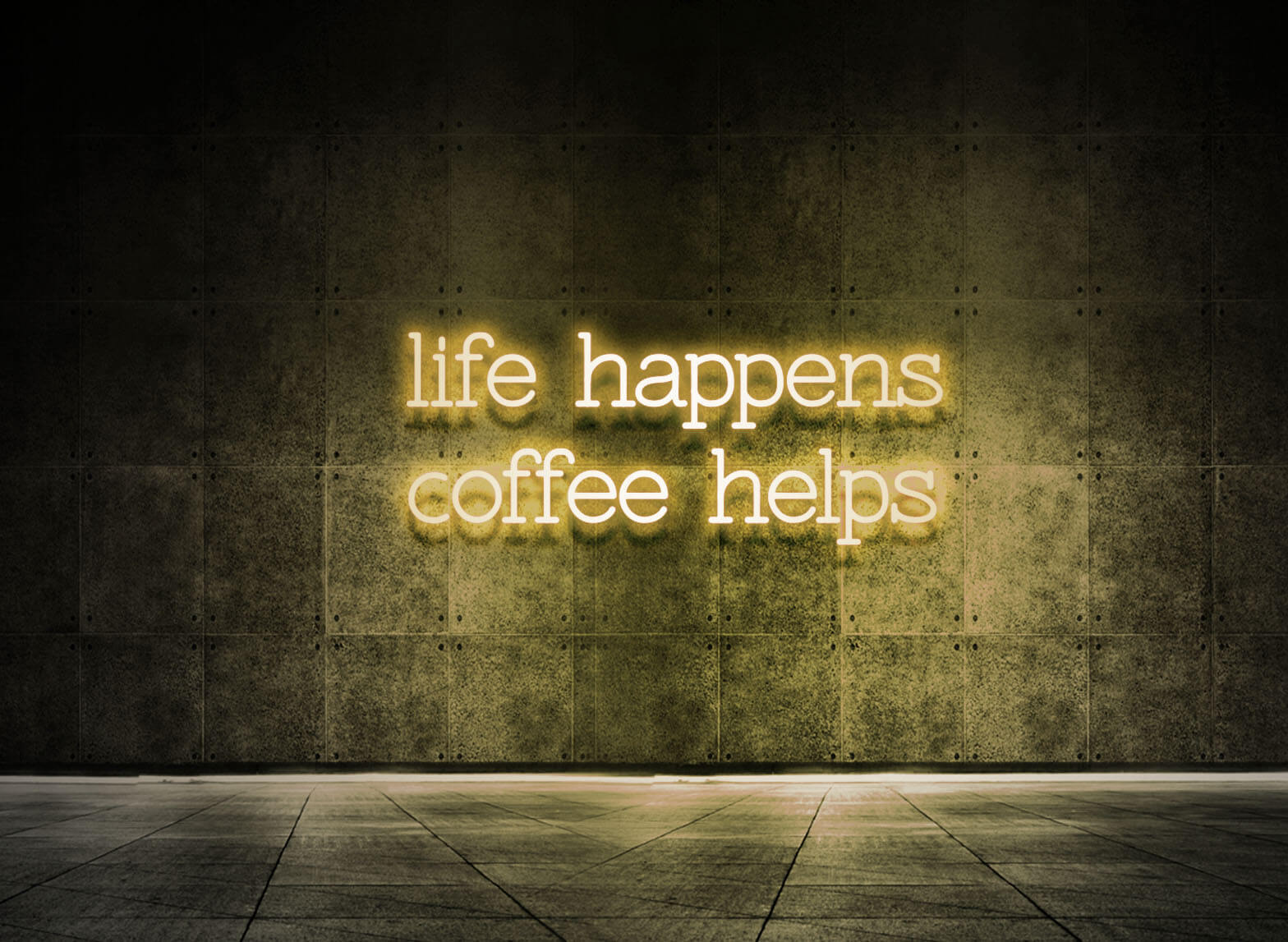 LIFE HAPPENS COFFEE HELPS