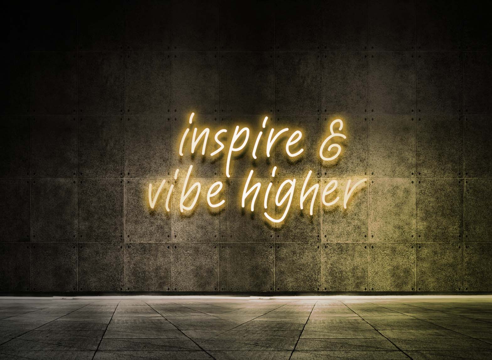 INSPIRE & VIBE HIGHER