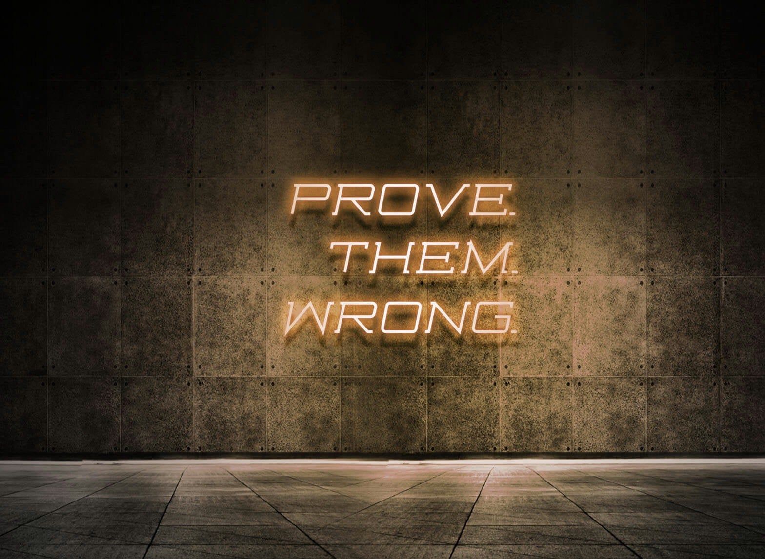 PROVE THEM WRONG