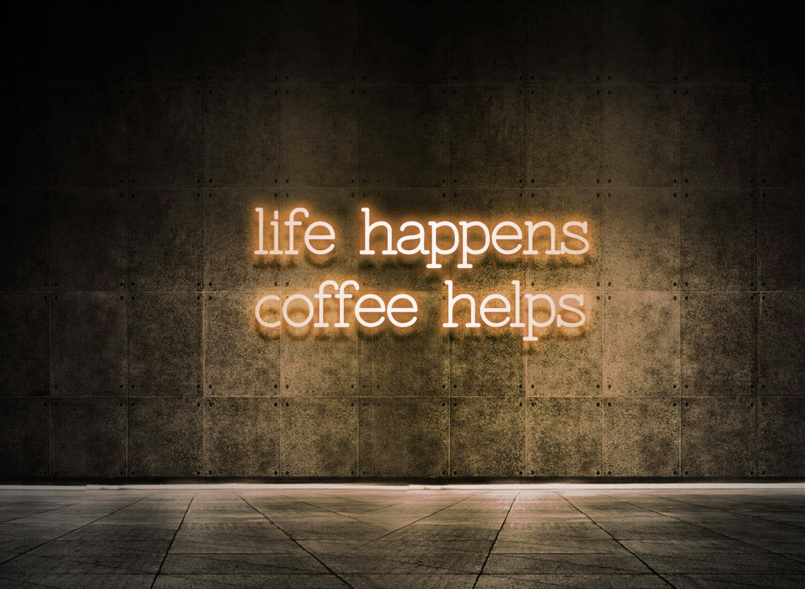 LIFE HAPPENS COFFEE HELPS