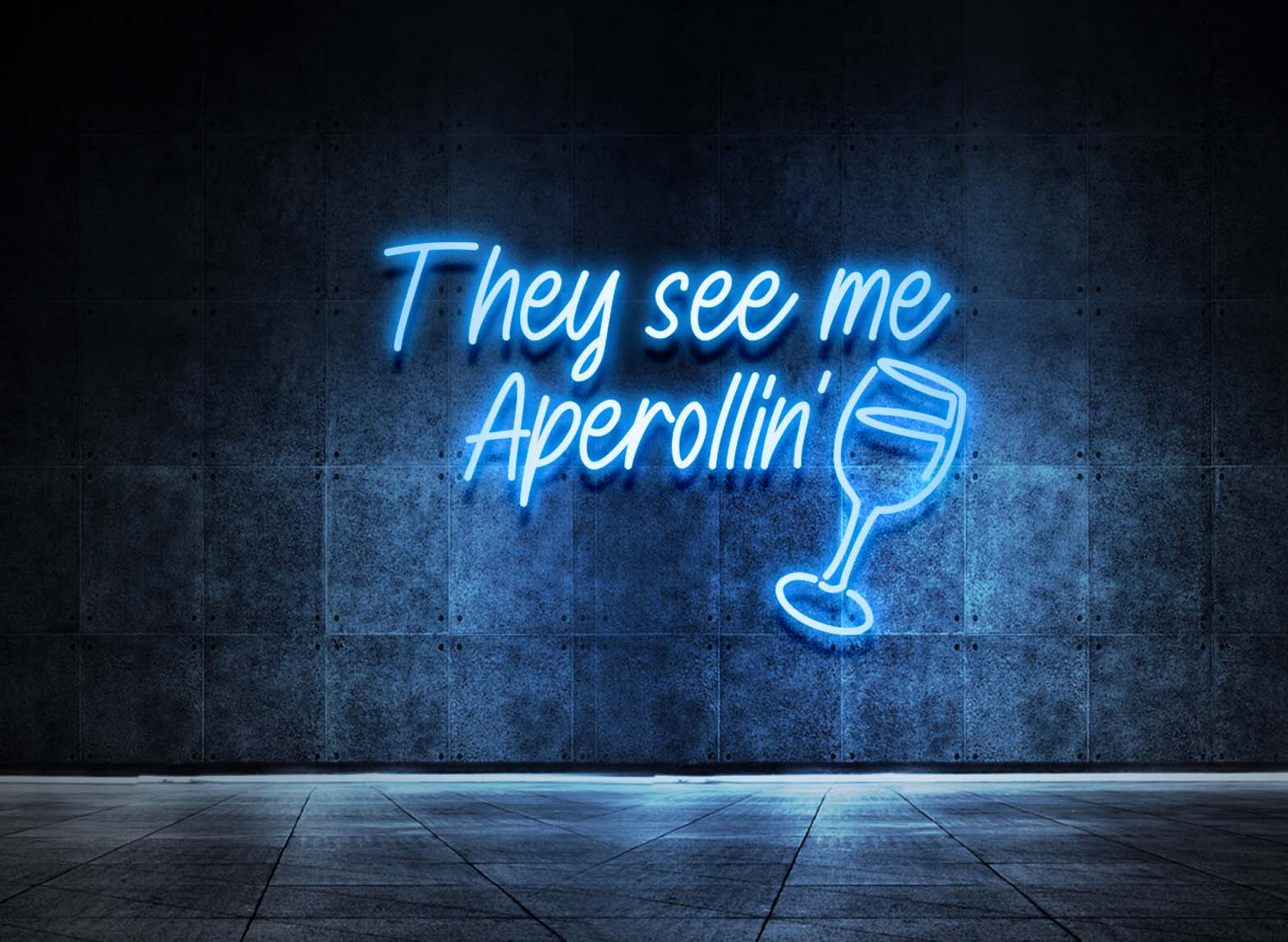 THEY SEE ME APEROLLIN'