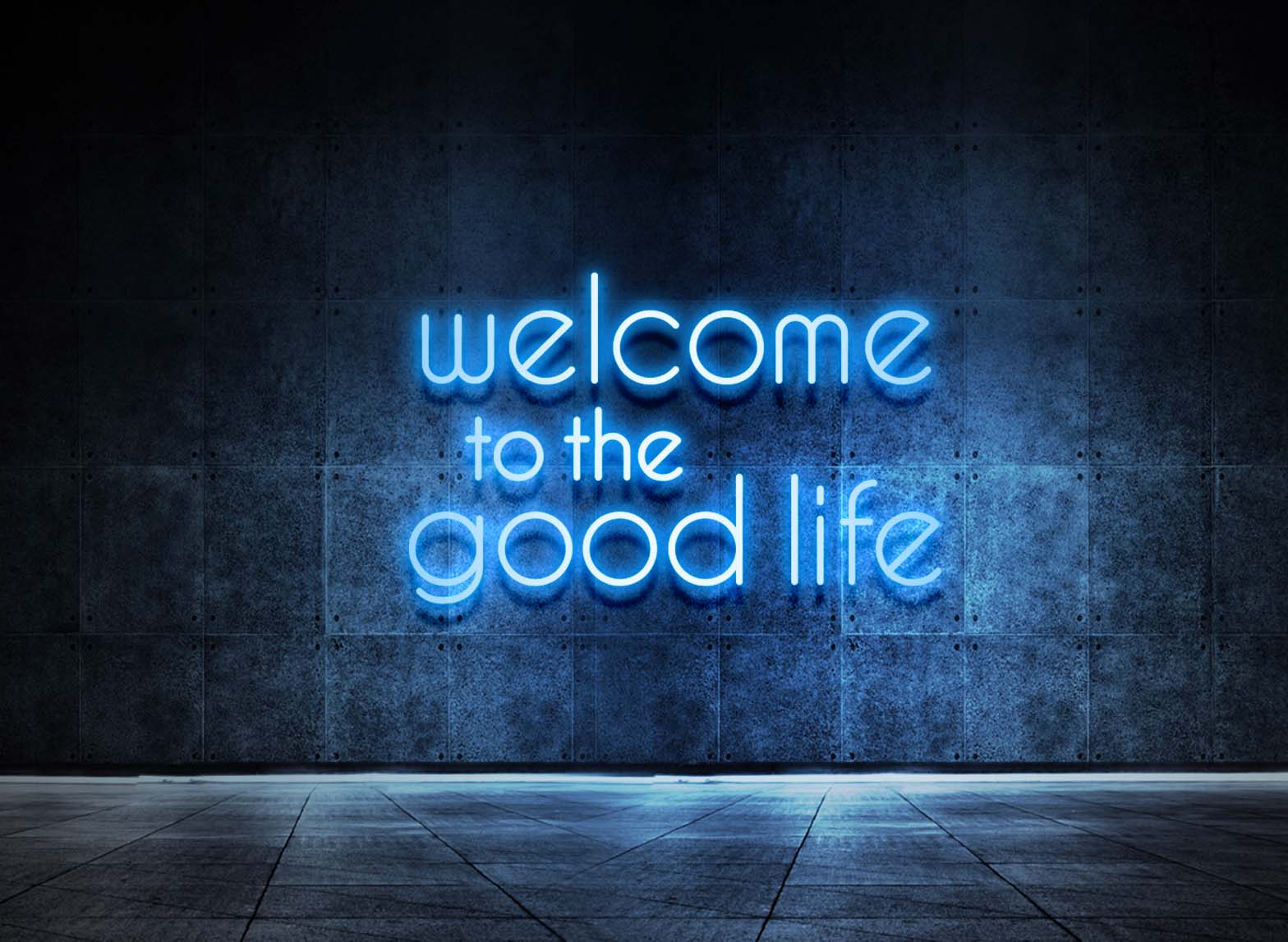 WELCOME TO THE GOOD LIFE