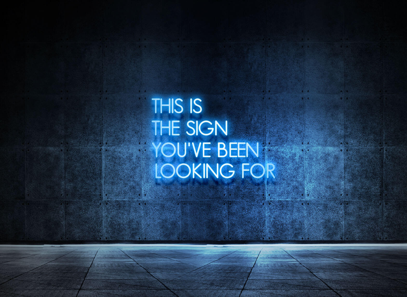 THIS IS THE SIGN YOU'VE BEEN LOOKING FOR