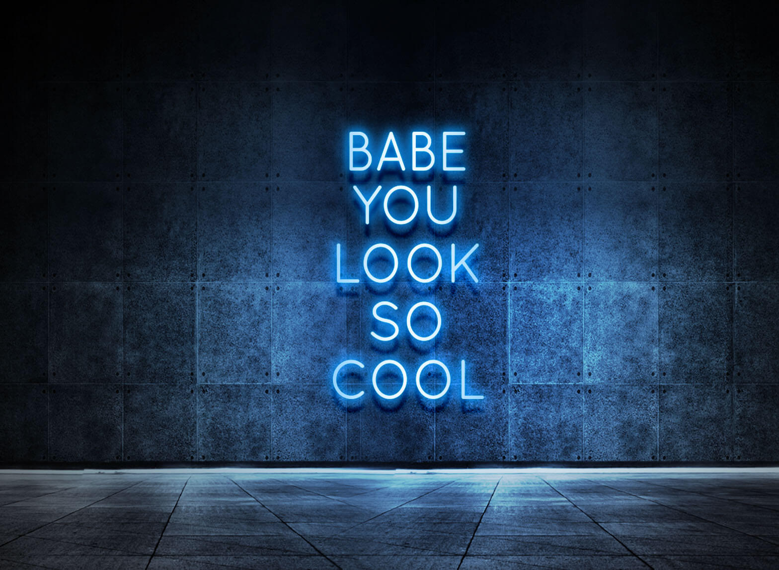 BABE YOU LOOK SO COOL