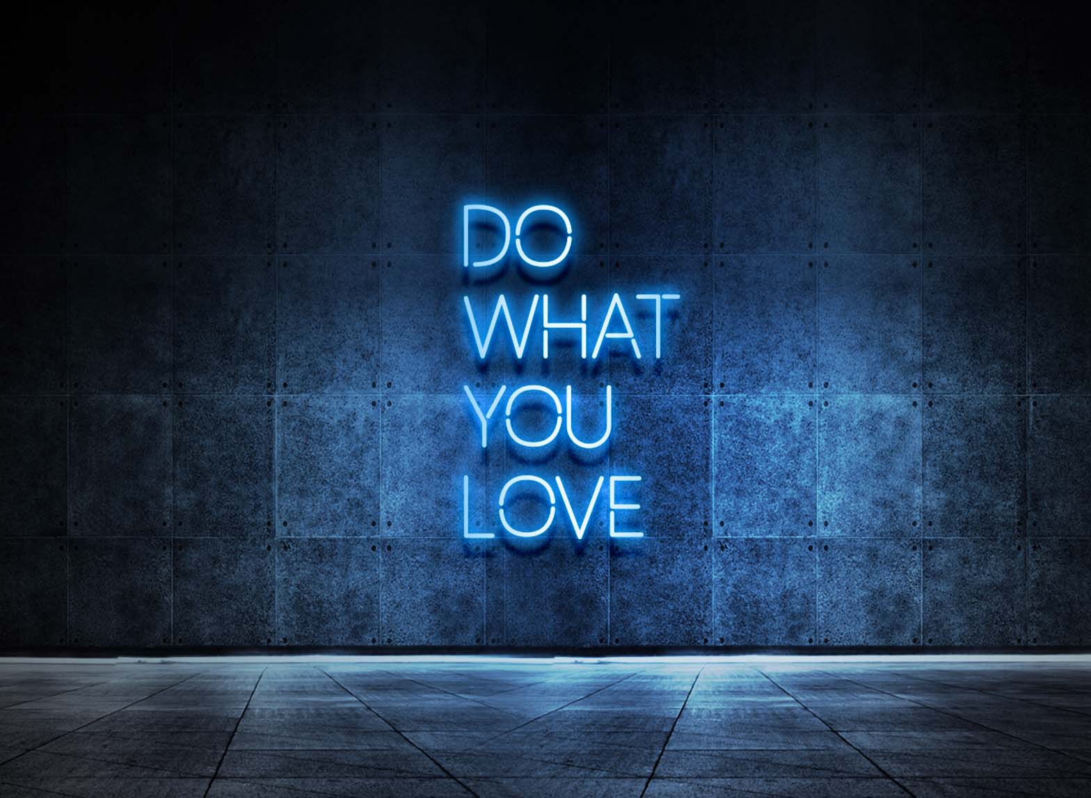 DO WHAT YOU LOVE