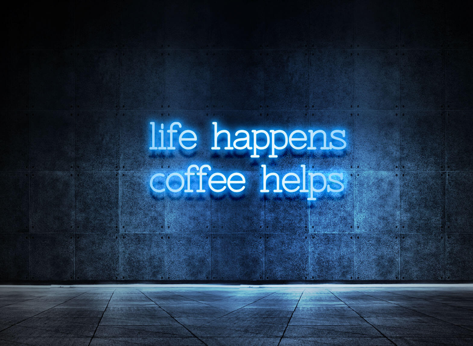 LIFE HAPPENS COFFEE HELPS