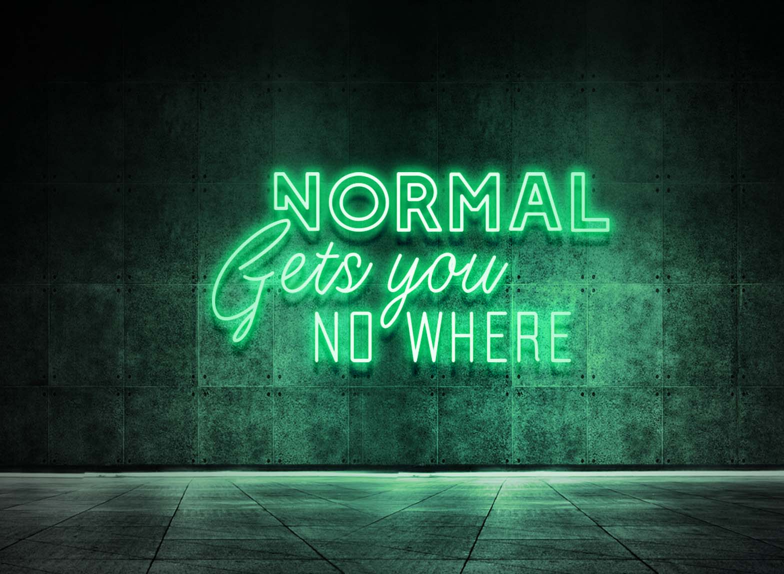 Normal gets you nowhere