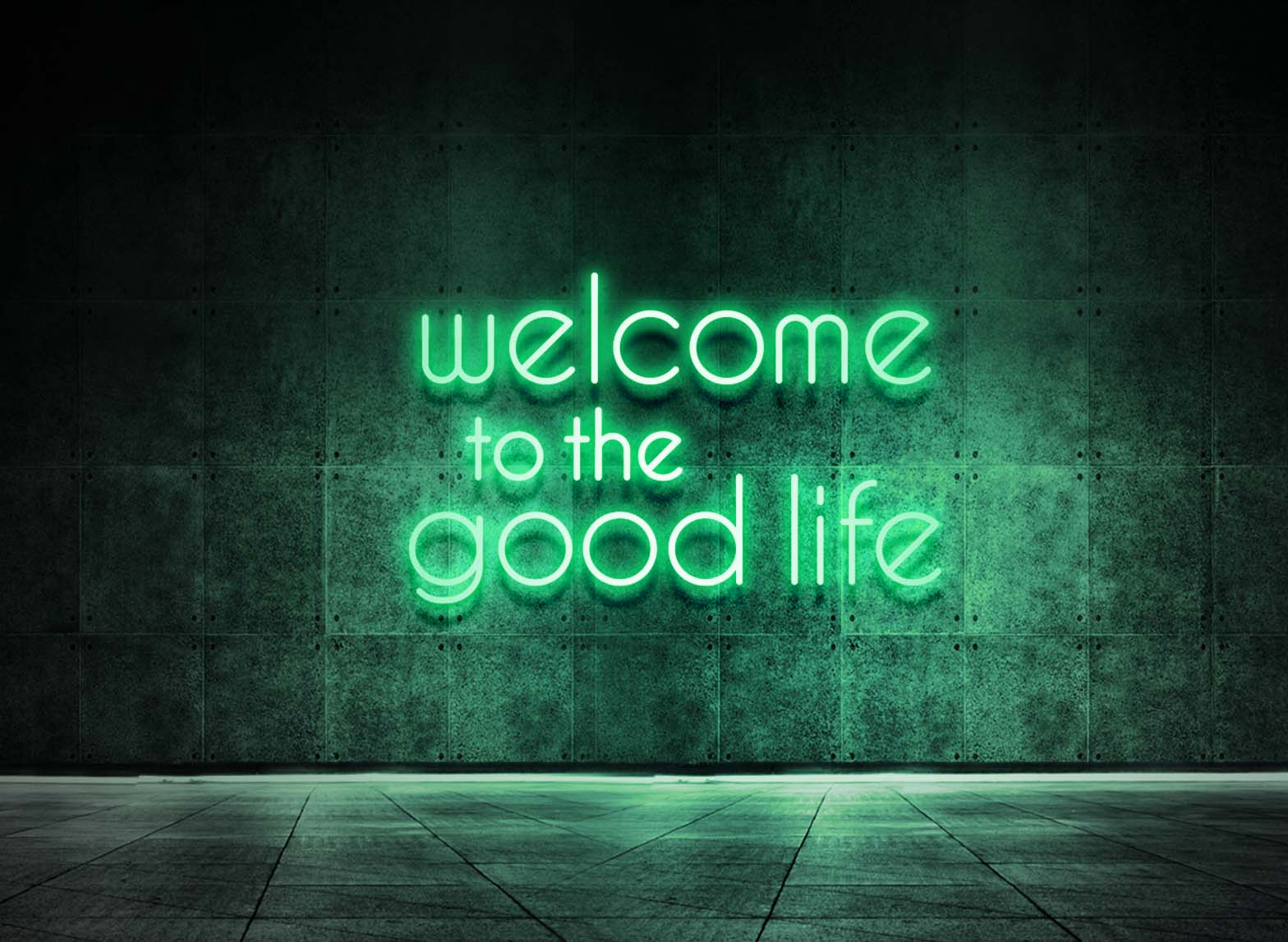 WELCOME TO THE GOOD LIFE