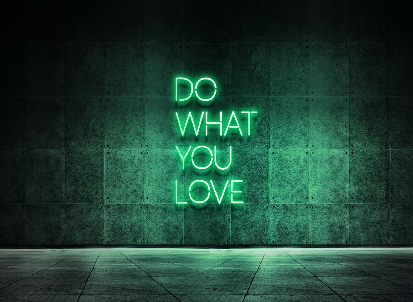 DO WHAT YOU LOVE