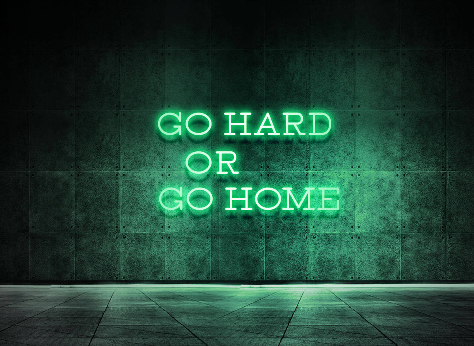 GO HARD OR GO HOME